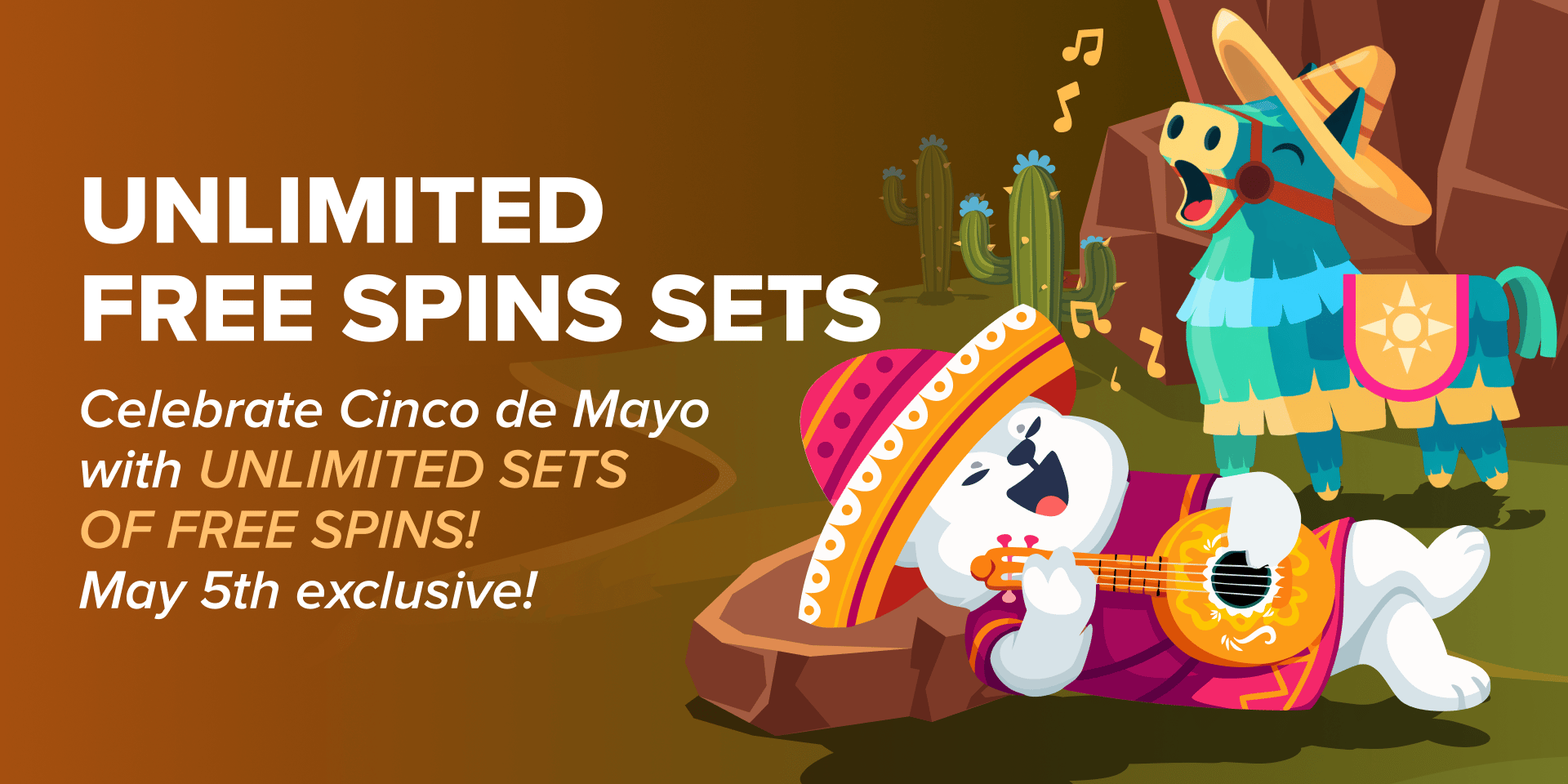 Promotion Cinco De Mayo Unlimited Free Spins Sets