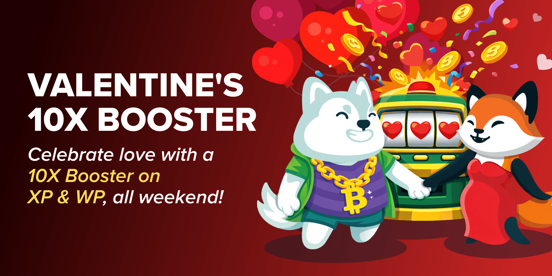 Promotion Valentines Booster: 10X XP & WP