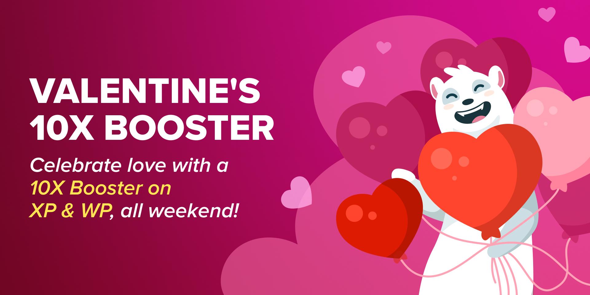 Promotion Valentines Booster: 10X XP & WP